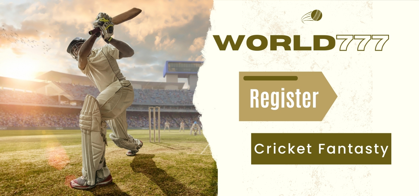 World777 Register: Your Passport to Unleash Cricket Fantasy Excitement